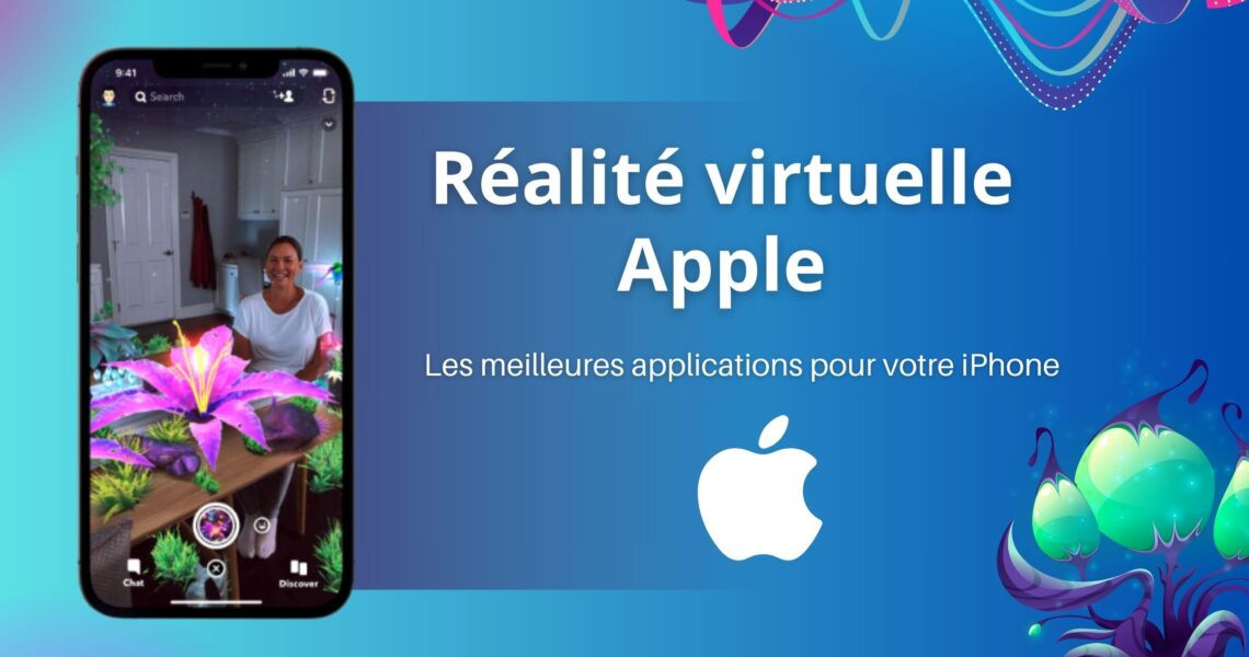 Les meilleures applications de réalité virtuelle d'Apple pour votre iPhone