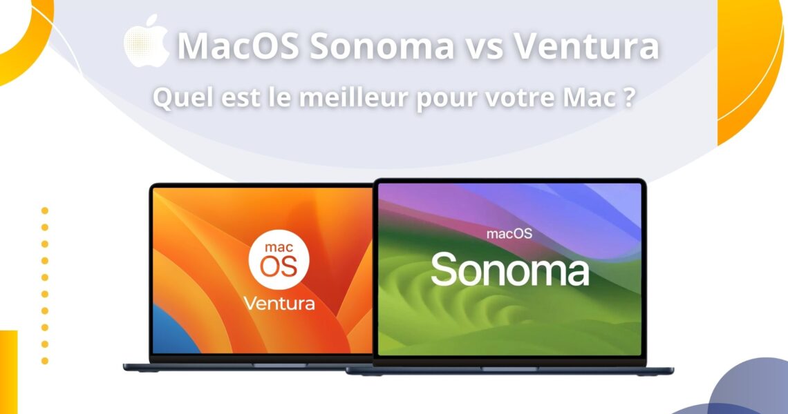 Comparaison macOS Sonoma vs Ventura : Lequel est le meilleur pour votre Mac ?