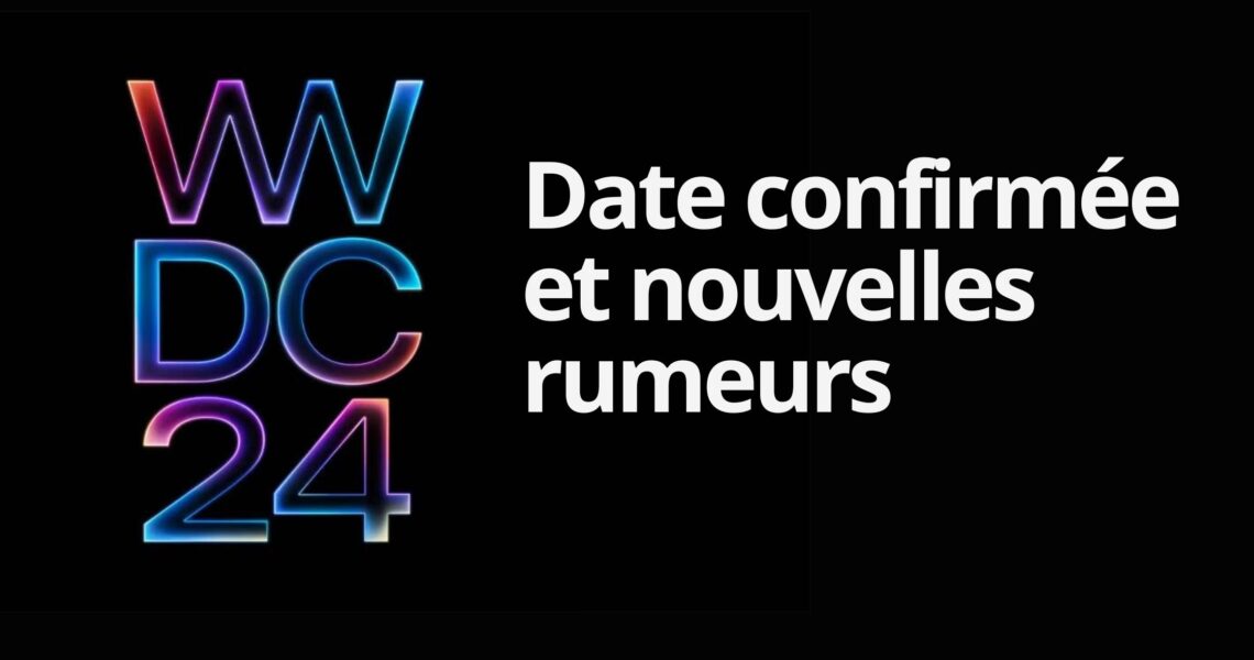 WWDC24 : Date Confirmée et Rumeurs sur les Nouveautés.