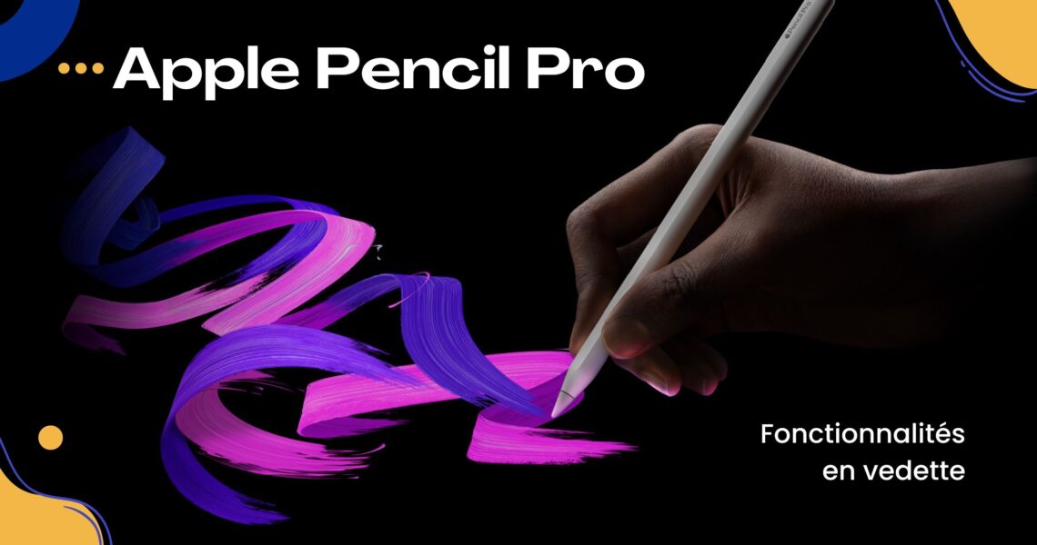 Nouveau Apple Pencil Pro 2024 : Un Allié pour la Créativité