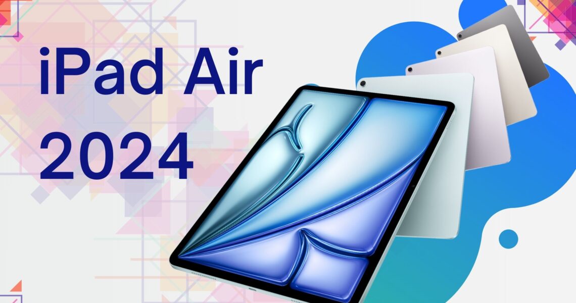 Caractéristiques du Nouvel iPad Air 2024