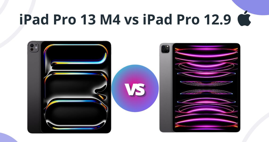 iPad Pro 13 M4 vs iPad Pro 12.9: Lequel devriez-vous acheter ?