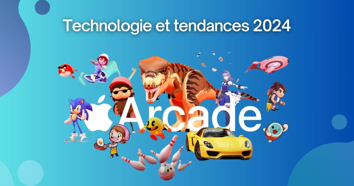 Apple Arcade : Technologie et Tendances 2024