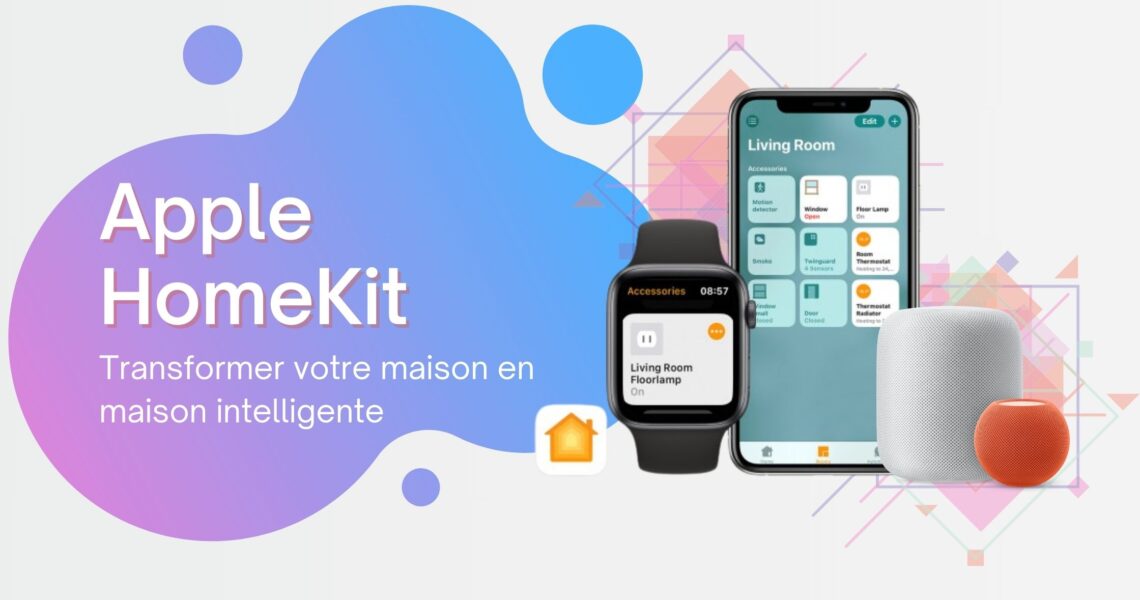 Apple HomeKit : transformer votre maison en maison intelligente