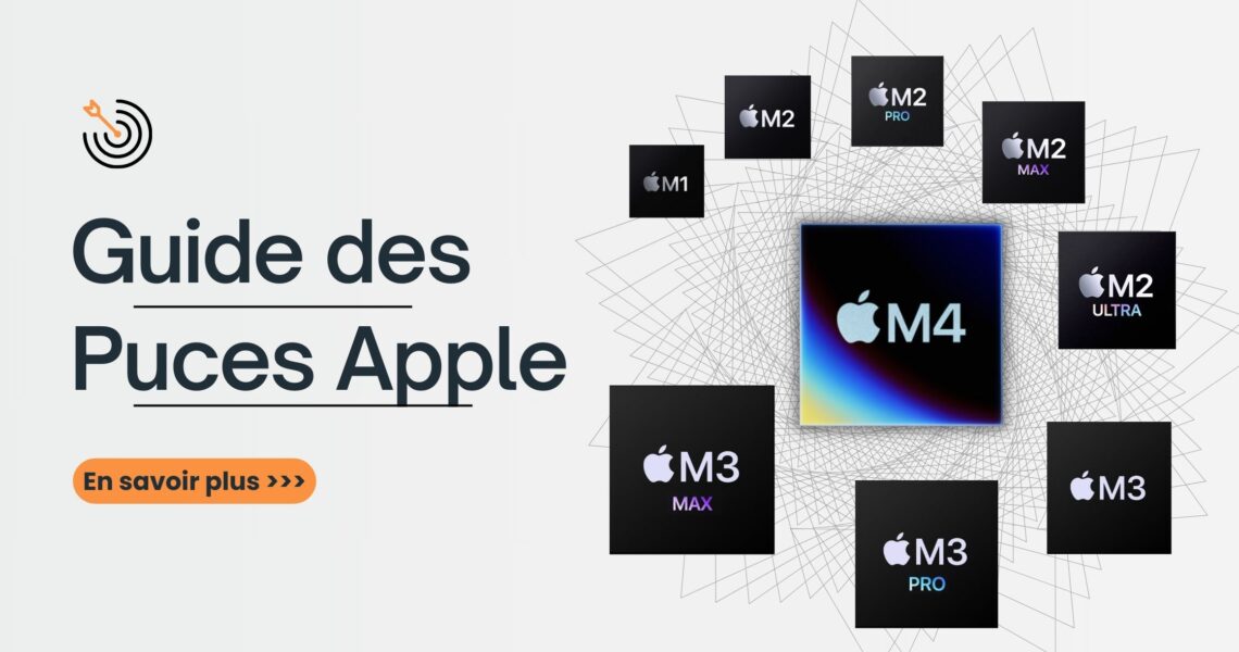 Guide complet pour comprendre les puces Apple