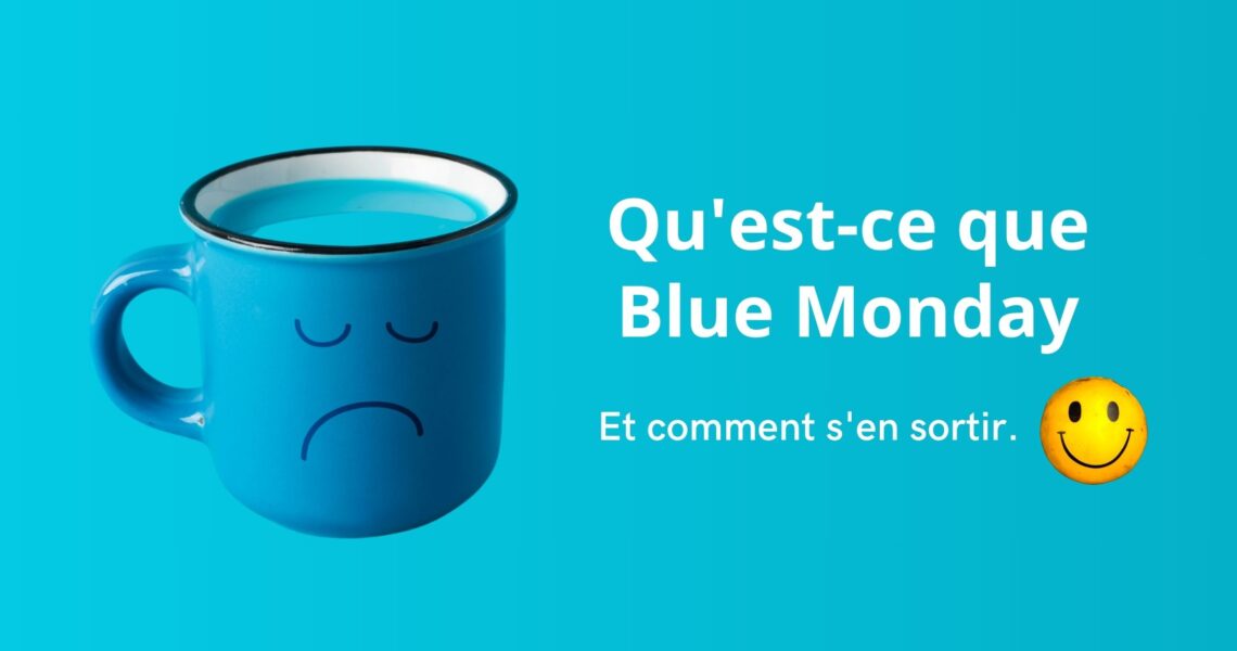 Qu'est-ce que Lundi bleu. Et comment s'en sortir.