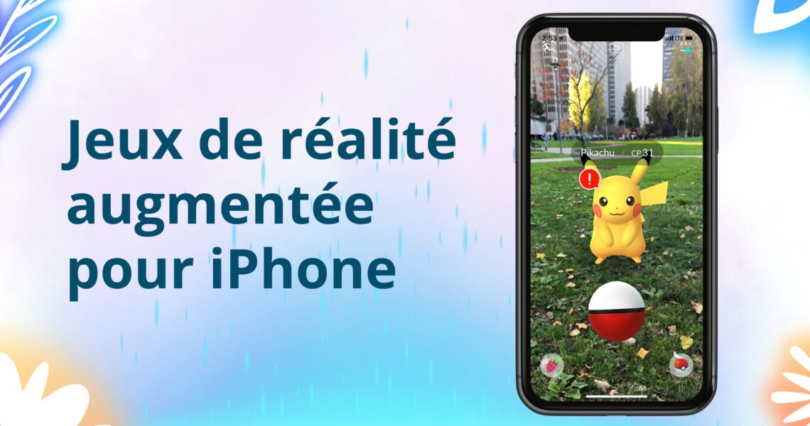 Les meilleurs jeux de réalité augmentée pour iPhone en 2024 : un guide complet