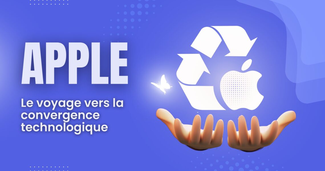 Le Parcours d'Apple Vers la Convergence Technologique