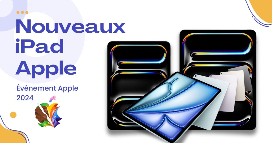 Nouveaux iPads 2024 : Une révolution technologique