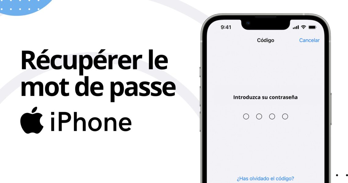 Guide pour récupérer votre mot de passe iPhone