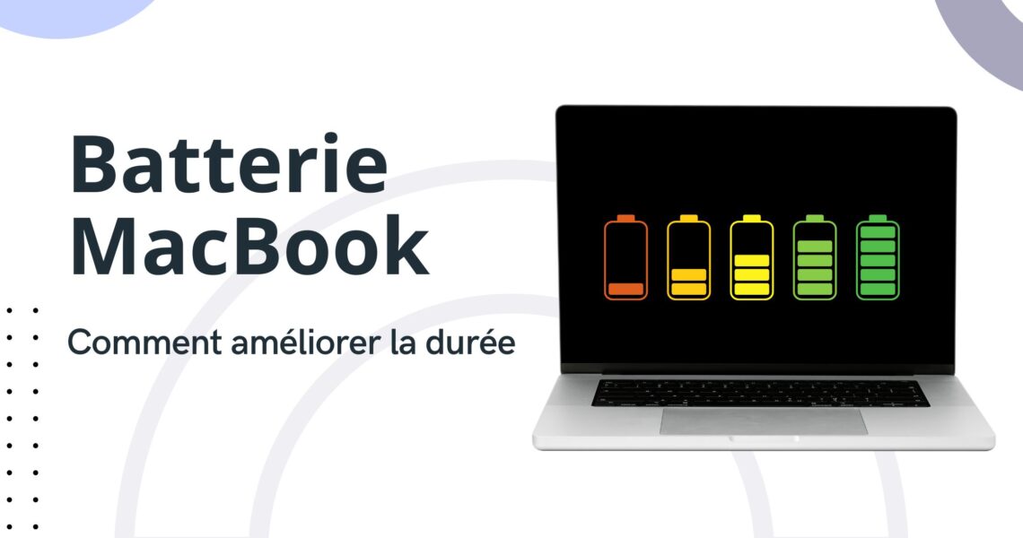 Conseils pour améliorer la durée de vie de la batterie sur MacBook