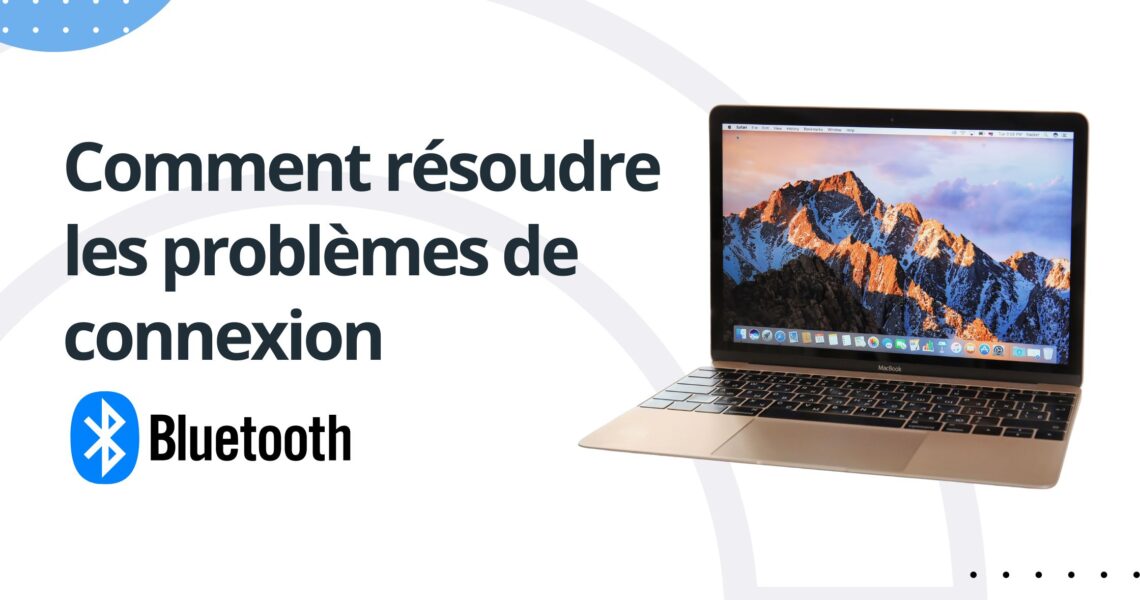 Comment résoudre les problèmes de Bluetooth sur votre Mac