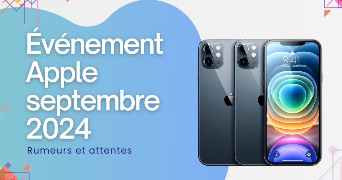 Attentes pour l'événement Apple de septembre 2024