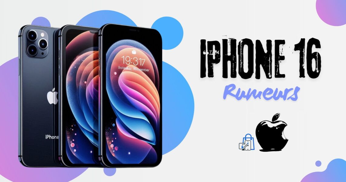 Dernières rumeurs sur l'anticipé iPhone 16